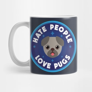 Hate people, love pugs Mug